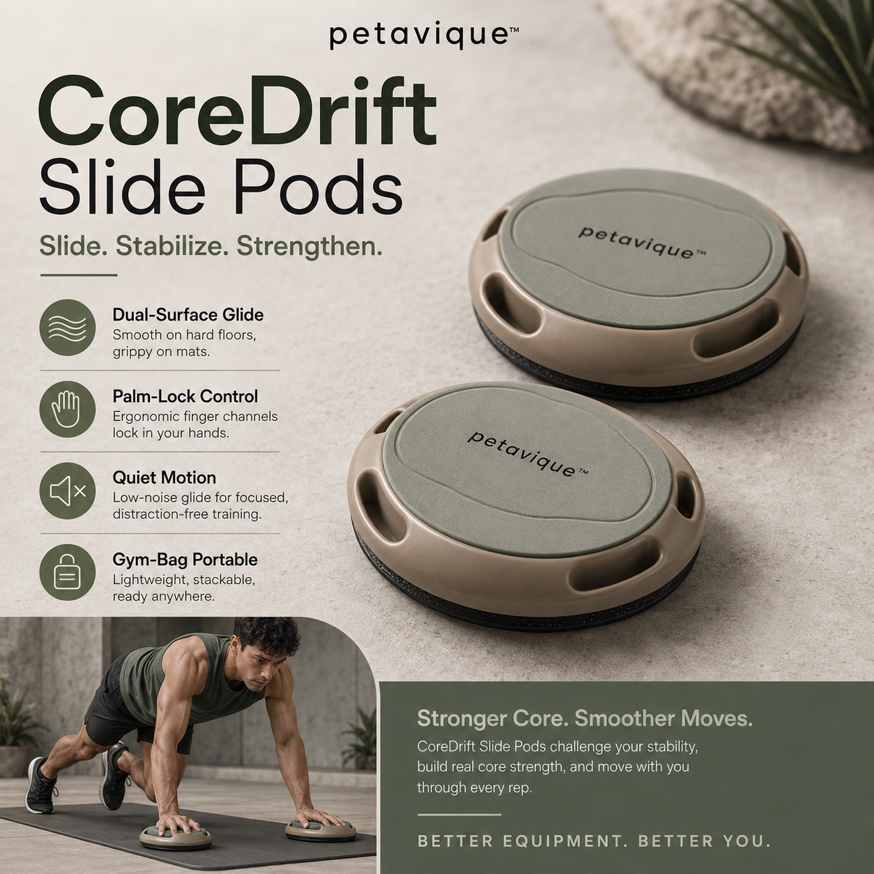 Petavique™ CoreDrift Slide Pods